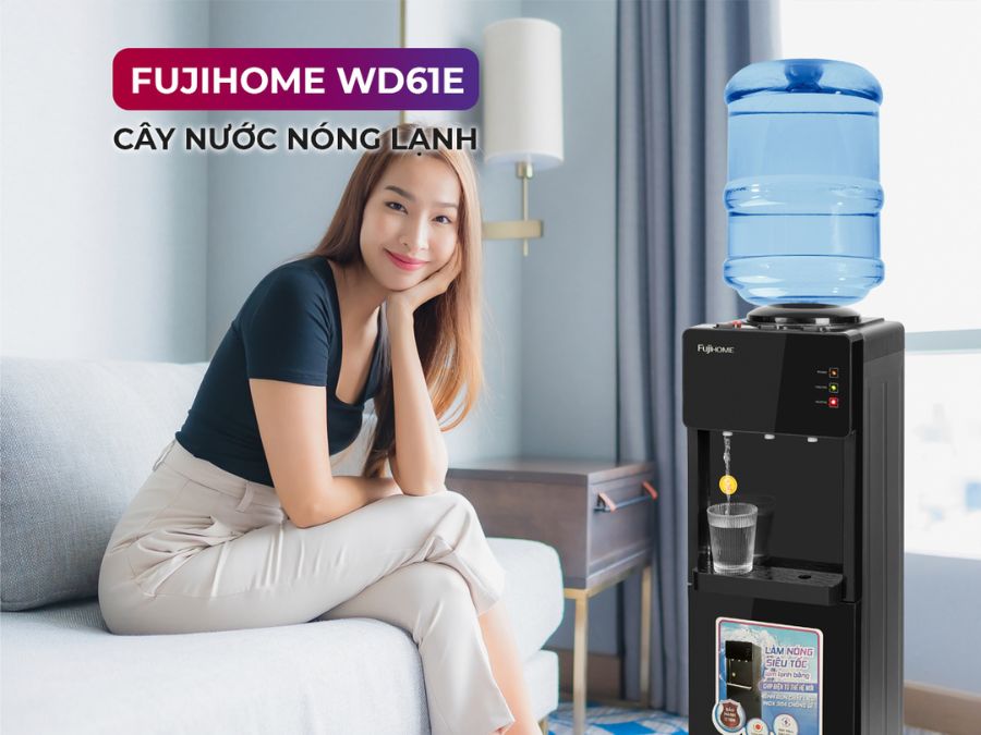 Cây nước nóng lạnh Fujihome WD61E