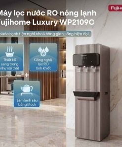 Máy lọc nước RO Fujihome WP2109C tích hợp nóng lạnh 9 Máy lọc nước RO Fujihome WP2109C tích hợp nóng lạnh